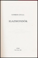 Gombos Gyula: Igazmondók. New York, 1991, Püski. Emigráns kiadás. Kiadói egészvászon-kötés, kiadói papír védőborítóban.