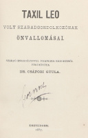 Taxil, Léo: Taxil Leo volt szabadgondolkodónak önvallomásai. Ford. Dr. Csápori Gyula.