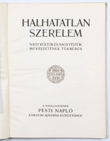Dr. Mikes Lajos (szerk.): Halhatatlan szerelem. Nagy költők és nagy festők művészetének tükrében. Szerk.: Dr. Mikes Lajos. A nyolcvanéves Pesti Napló ajándéka előfizetőinek.