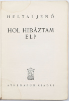 Heltai Jenő: Hol hibáztam el?