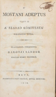Báróczi Sándor: A mostani Adeptus vagyis a szabad kőmivesek valóságos titka. Frantziából fordította Bárótzi Sándor magyar nemes testőrző.